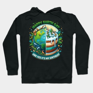 Happy Earth Day and It's My Birthday Born On Earth Day 2024 Hoodie